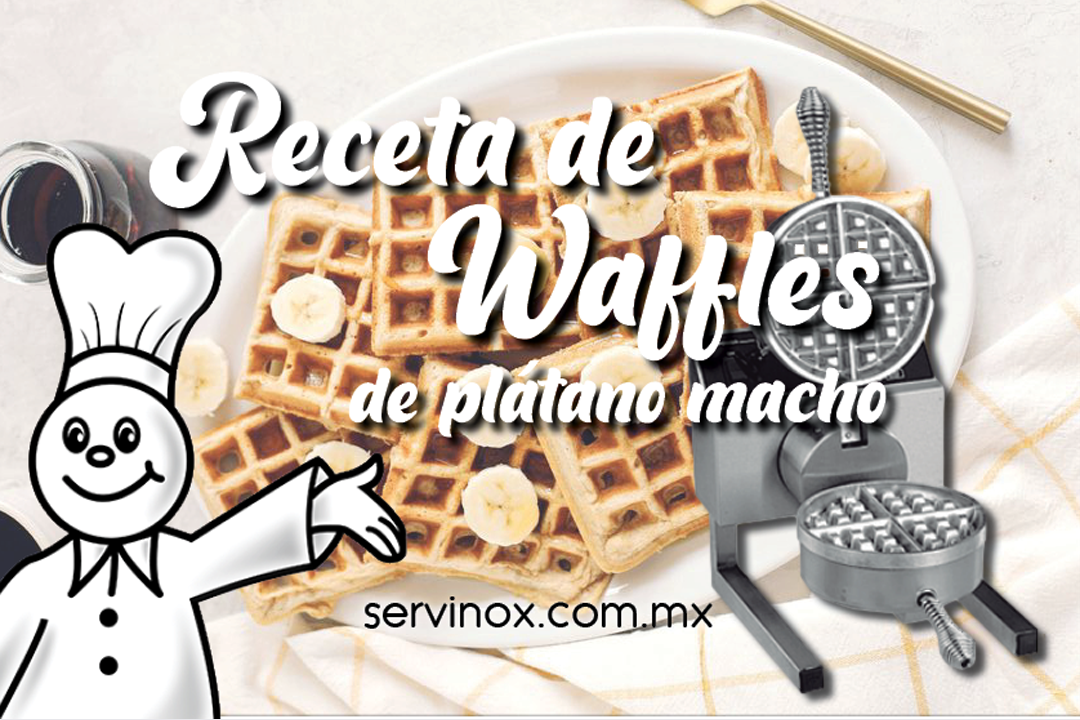 RECETA DE WAFFLES DE PLÁTANO MACHO - Blog - Servinox